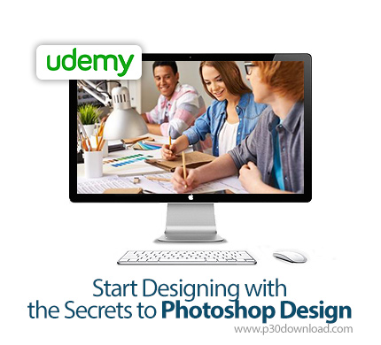 دانلود Udemy Start Designing with the Secrets to Photoshop Design - آموزش راز و رمز طراحی در فتوشاپ