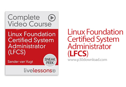 دانلود Livelessons Linux Foundation Certified System Administrator (LFCS) - آموزش مدرک پایه مدیریت س