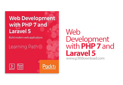 دانلود Packt Web Development with PHP 7 and Laravel 5 - آموزش توسعه وب با پی اچ پی 7 و لاراول 5