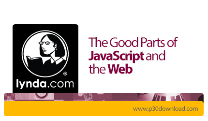 دانلود Lynda The Good Parts of JavaScript and the Web - آموزش بهترین قسمت های جاوا اسکریپت و وب