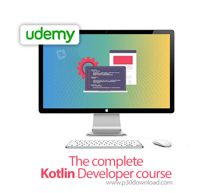 دانلود Udemy The complete Kotlin Developer course - آموزش کامل توسعه با زبان کوتلین