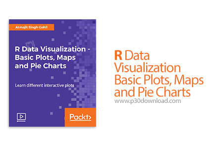 دانلود Packt R Data Visualization - Basic Plots, Maps, and Pie Charts - آموزش مصورسازی داده ها، پلات