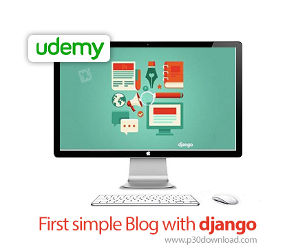 دانلود Udemy First simple Blog with django - آموزش ساخت یک بلاگ ساده با جنگو