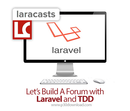 دانلود Laracasts Let's Build A Forum with Laravel and TDD - آموزش ساخت فروم با لاراول و تی دی دی