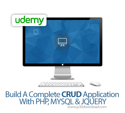 دانلود Udemy Build A Complete CRUD Application With PHP, MYSQL & JQUERY - آموزش ساخت کامل اپ های کرو
