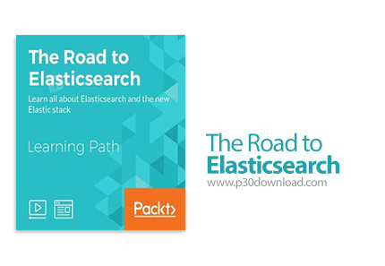 دانلود Packt The Road to Elasticsearch - آموزش کار با الاستیک سرچ