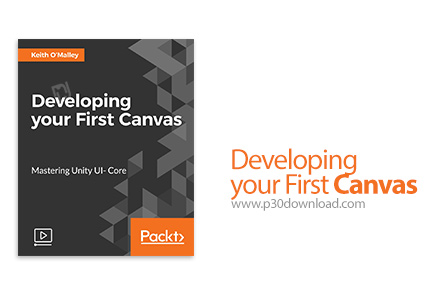 دانلود Packt Developing your First Canvas - آموزش توسعه اولین Canvas خود با یونیتی