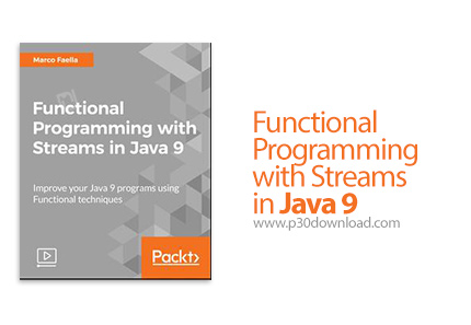 دانلود Packt Functional Programming with Streams in Java 9 - آموزش برنامه نویسی تابعی با جریان ها در