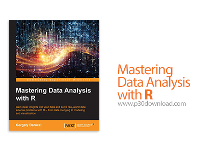 دانلود Packt Mastering Data Analysis with R - آموزش تسلط بر آنالیز داده ها با زبان آر