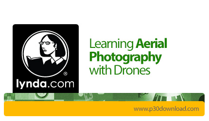 دانلود Lynda Learning Aerial Photography with Drones - آموزش عکسبرداری هوایی