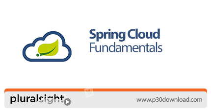 دانلود Pluralsight Spring Cloud Fundamentals - آموزش اصول و مبانی اسپرینگ کلود