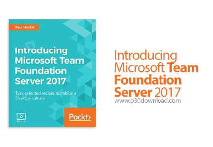 دانلود Packt Introducing Microsoft Team Foundation Server 2017 - آموزش مقدماتی نرم افزار مدیریت توسع