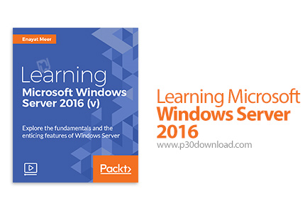دانلود Packt Learning Microsoft Windows Server 2016 - آموزش ویندوز سرور 2016
