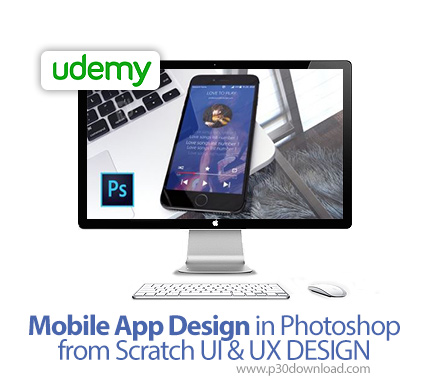 دانلود Udemy Mobile App Design in Photoshop from Scratch - UI & UX DESIGN - آموزش طراحی UI و UX اپ ه