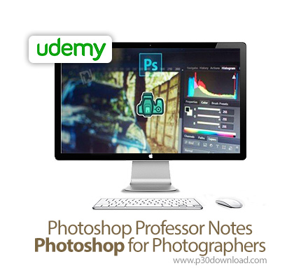 دانلود Udemy Photoshop Professor Notes - Photoshop for Photographers - آموزش فتوشاپ برای عکاسان