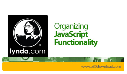 دانلود Lynda Organizing JavaScript Functionality - آموزش سازماندهی عملکرد جاوا اسکریپت