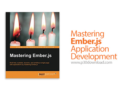 دانلود Packt Mastering Ember.js Application Development - آموزش تسلط بر توسعه اپ های امبر جی اس