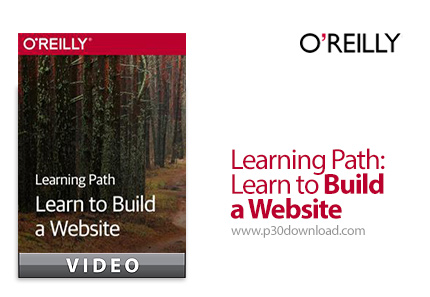 دانلود O'Reilly Learning Path: Learn to Build a Website - آموزش ساخت وب سایت