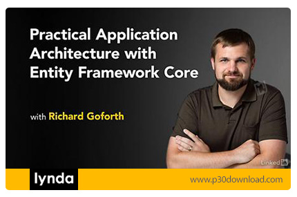 دانلود Lynda Practical Application Architecture with Entity Framework Core - آموزش معماری اپ های کار