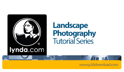 دانلود Lynda Landscape Photography Tutorial Series - آموزش عکاسی منظره
