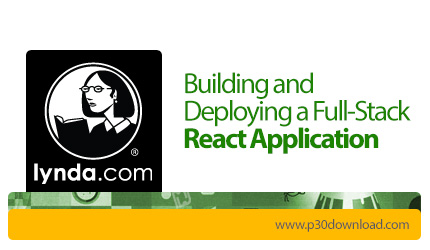 دانلود Lynda Building and Deploying a Full-Stack React Application - آموزش ساخت و توسعه کامل اپ های 