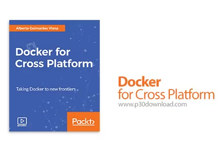 دانلود Packt Docker for Cross Platform آموزش داکر برای پلتفرم کراس