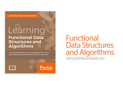 دانلود Packt Functional Data Structures and Algorithms - آموزش کاربردی ساختار داده ها و الگوریتم ها