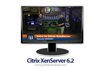 دانلود ITProTV Citrix XenServer 6.2 - آموزش سیتریکس زن سرور 6.2
