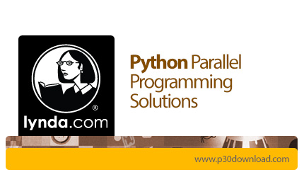 دانلود Lynda Python Parallel Programming Solutions - آموزش برنامه نویسی موازی با پایتون