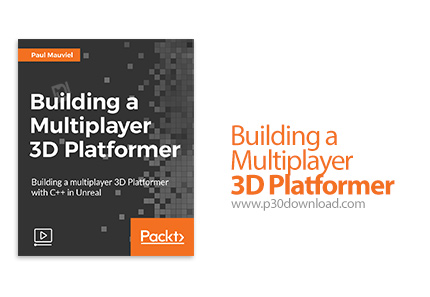 دانلود Packt Building a Multiplayer 3D Platformer - آموزش ساخت بازی سه بعدی چند نفره