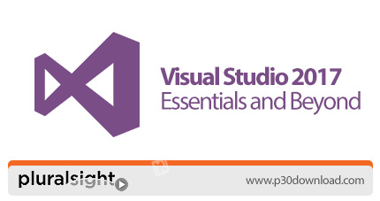 دانلود Pluralsight Visual Studio 2017 Essentials and Beyond - آموزش ملزومات ویژوال استودیو 2017 و فر
