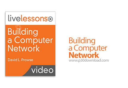 دانلود Livelessons Building a Computer Network - آموزش ساخت شبکه های کامپیوتری