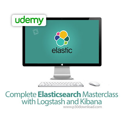 دانلود Udemy Complete Elasticsearch Masterclass with Logstash and Kibana - آموزش کامل الاستیک سرچ هم