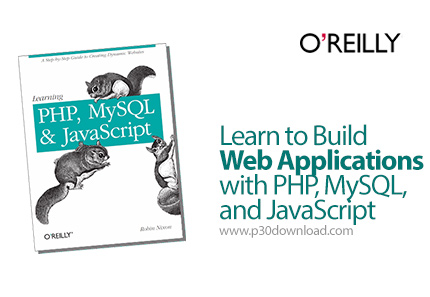 دانلود O'Reilly Learn to Build Web Applications with PHP, MySQL, and JavaScript - آموزش ساخت اپلیکیش