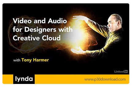 دانلود Lynda Video and Audio Production for Designers - آموزش تولید فیلم و صدا برای طراحان