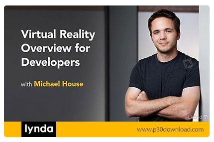 دانلود Lynda Virtual Reality Overview for Developers - آموزش واقعیت مجازی برای توسعه دهندگان