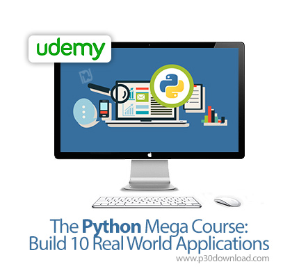 دانلود Udemy The Python Mega Course: Build 10 Real World Applications - آموزش کامل پایتون: ساخت 10 ا