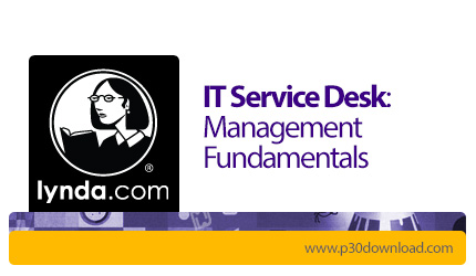 دانلود IT Service Desk: Management Fundamentals - آموزش میز خدمت آی تی: مبانی مدیریت