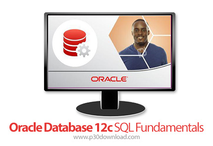 دانلود Oracle Database 12c SQL Fundamentals - آموزش اصول و مبانی اس کیو ال پایگاه داده اوراکل 12c