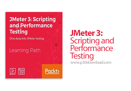 دانلود Packt JMeter 3: Scripting and Performance Testing - آموزش جی متر 3: اسکریپت نویسی و تست عملکر
