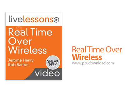 دانلود Livelessons Real Time Over Wireless - آموزش بلادرنگ بودن روی وایرلس