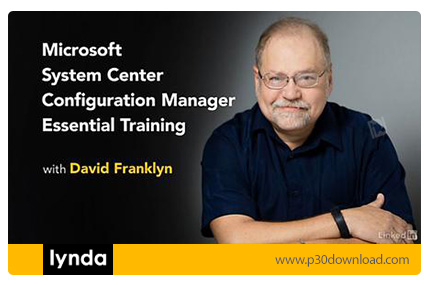 دانلود Microsoft System Center Configuration Manager Essential Training - آموزش مدیریت پیکربندی مایک
