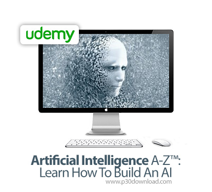 دانلود Udemy Artificial Intelligence A-Z™: Learn How To Build An AI - آموزش کامل هوش مصنوعی
