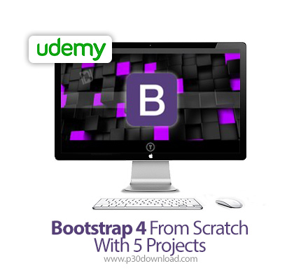 دانلود Udemy Bootstrap 4 From Scratch With 5 Projects - آموزش بوت استرپ 4 همراه با ساخت 5 پروژه