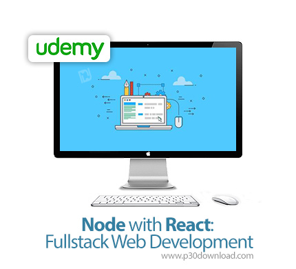 دانلود Node with React: Fullstack Web Development - آموزش نود همراه با ری اکت: توسعه کامل وب