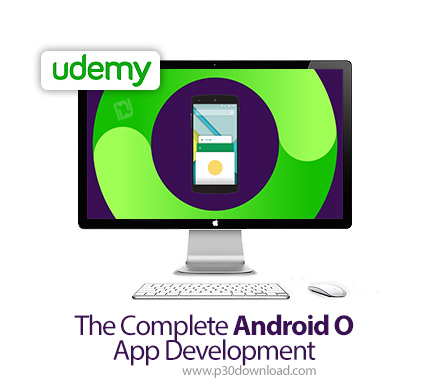 دانلود Udemy The Complete Android O App Development - آموزش توسعه کامل اپ های اندروید او