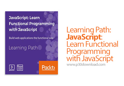دانلود Packt Learning Path: JavaScript: Learn Functional Programming with JavaScript - آموزش برنامه 
