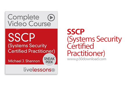 دانلود Livelessons SSCP (Systems Security Certified Practitioner) - آموزش مهارت های شبکه و امنیت، مد