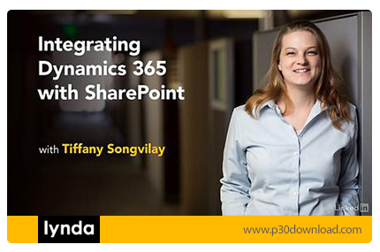 دانلود Lynda Integrating Dynamics 365 with SharePoint - آموزش ترکیب داینامیکس 365 با شرپوینت