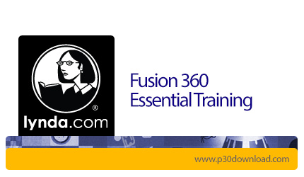 دانلود Lynda Fusion 360 Essential Training - آموزش نرم افزار فیوژن 360